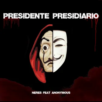 Presidente Presidiário by Neres