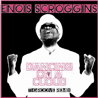 Dancing'On A Cloud by Enois Scroggins