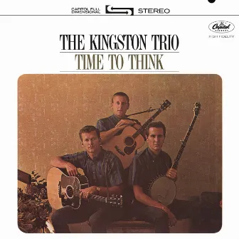 Time To Think by The Kingston Trio