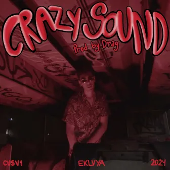 Crazy Sound by EKLVYA