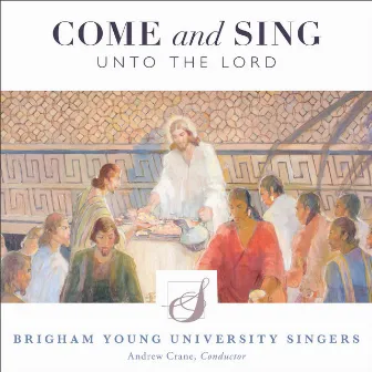 Come and Sing unto the Lord by Andrew Crane