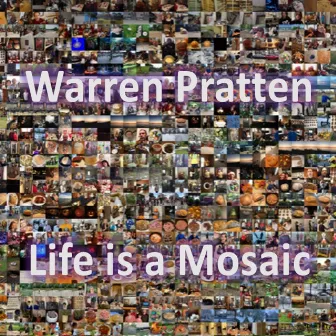 Life is a Mosaic by Warren Pratten