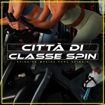 Città di classe Spin by Spinning Musica para Spinnig