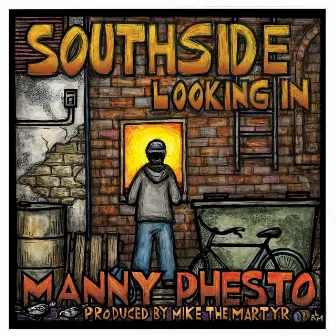 Southside Looking In by Manny Phesto