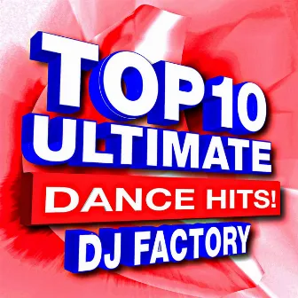 Top 10 Ultimate Dance Hits! Playlist by Dj Factory