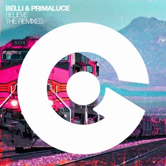 Believe (The Remixes) by Belli & Primaluce