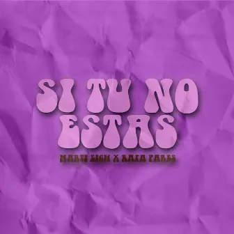 Si Tu No Estás by Rafa Parés