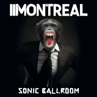 Sonic Ballroom by Montreal