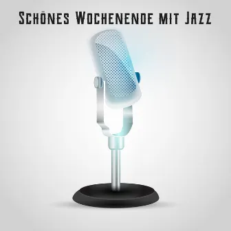 Schönes Wochenende mit Jazz by Beruhigende Musik Sammlung