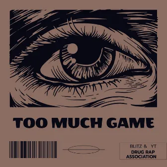 TOO MUCH GAME by ARAP DEALING