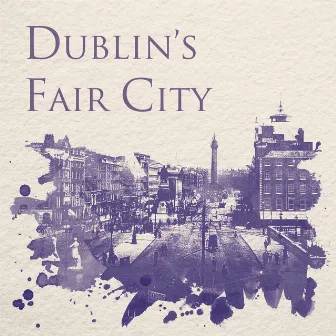 Dublin's Fair City: A Musical Tour by Barry Grace