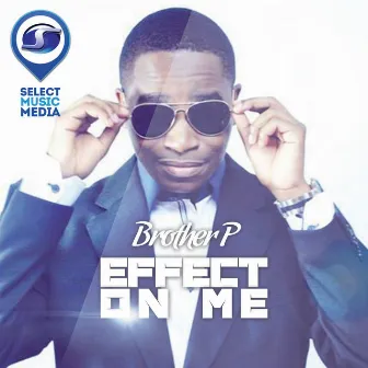 Effect on Me by Brother P