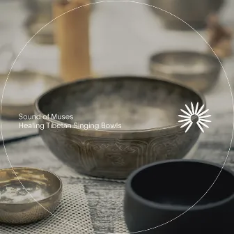 Healing Tibetan Singing Bowls by Sound of Muses