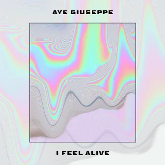 I Feel Alive (Radio Edit) by Aye Giuseppe