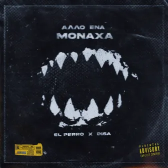 Allo Ena Monaxa by El Perro