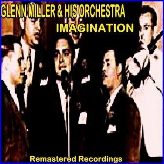 Imagination by Glenn Miller Orchestra