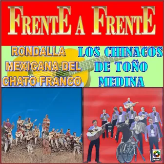 Frente A Frente by Rondalla Mexicana Del Chato Franco