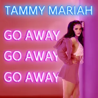 Go Away by Tammy Mariah