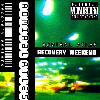 Recovery Weekend by Admiral Atlas