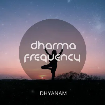 Dhyanam by Dharma Frequency