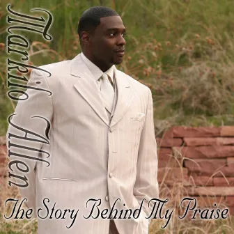 The Story Behind My Praise by Markilo Allen