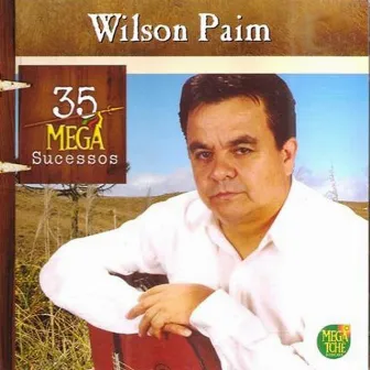 35 Mega Sucessos by Wilson Paim