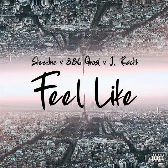 Feel Like by J. Rack$