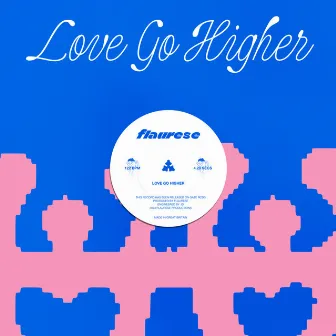 Love go Higher by Flaurese