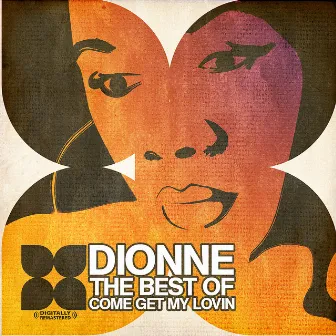 The Best Of - Come Get My Lovin' by Dionne