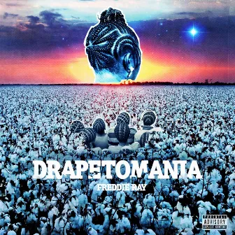 DRAPETOMANIA by Freddie Ray