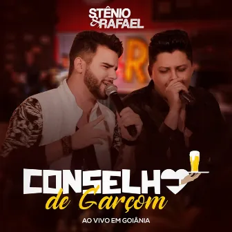 Conselho de Garçom: Ao Vivo em Goiânia by Stênio e Rafael