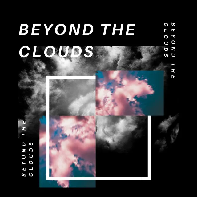 Beyond the Clouds