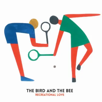 Recreational Love by the bird and the bee