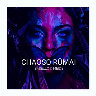 CHAOSO RŪMAI by Bäsello