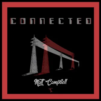 Connected by Matt Campbell DJ