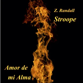 Amor de Mi Alma by Z. Randall Stroope