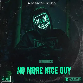 No More Nice Guy by D Riddick