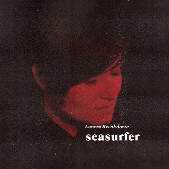 Lovers Breakdown by Seasurfer