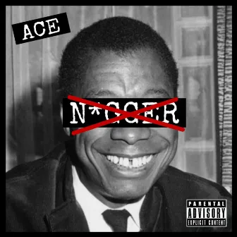 N*gger by ACE V!S!ON