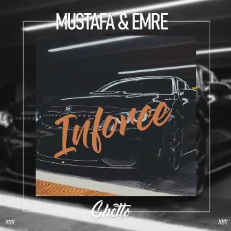 Inforce by Mustafa & Emre