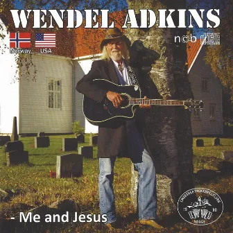 Me and Jesus by Wendel Adkins