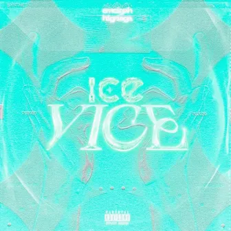 ICE VICE by Emcigah