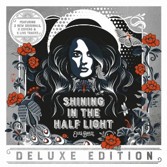 Shining in the Half Light (Deluxe Edition) by Elles Bailey