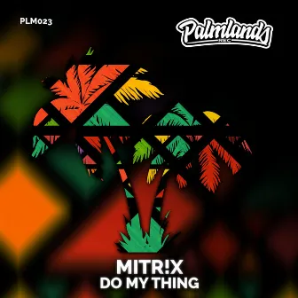 Do My Thing by MITR!X