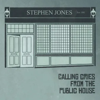 Cries From The Public House by Stephen Jones