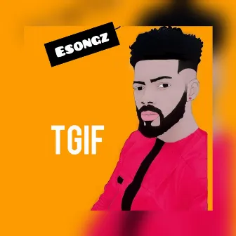 Tgif by Esongz