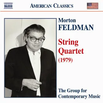 Feldman, M.: String Quartet by Group for Contemporary Music