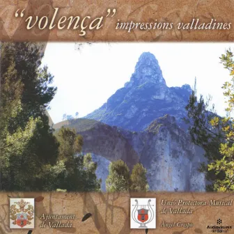 'Volença' Impressions Valladines by Banda de la Societat Unió Protectora Musical de Vallada