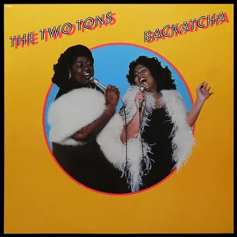 Backatcha by The Two Tons