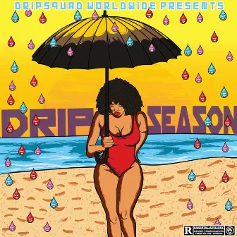 Drip Season by Drip Squad